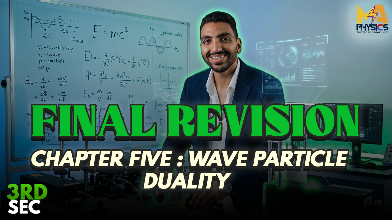 3rd Secondary | Final Revision – Chapter 5 | Wave Particle Duality